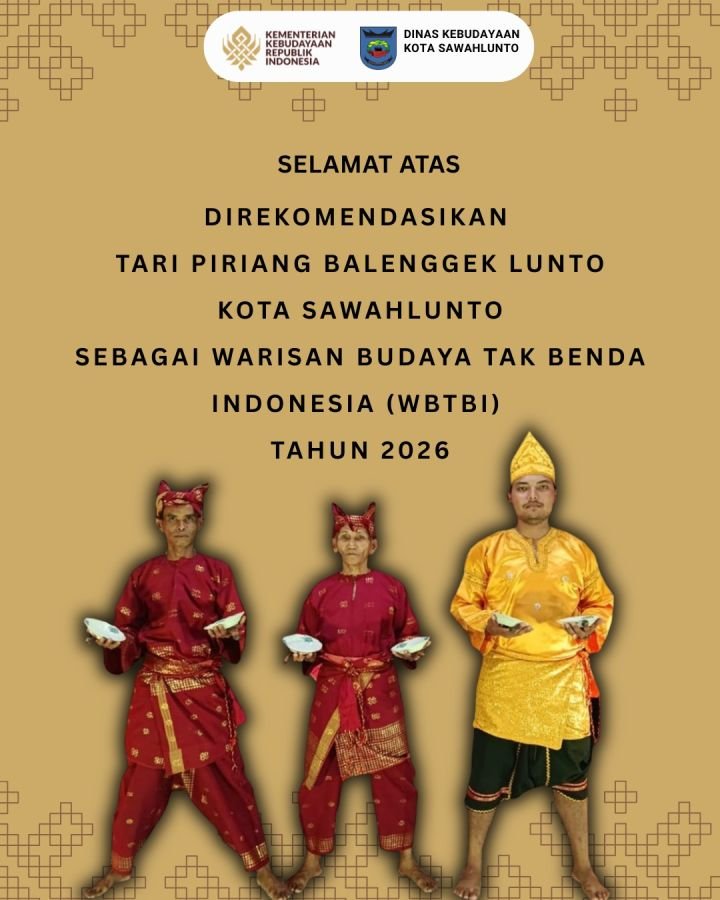Tari Piriang Balenggek Sawahlunto Resmi Menjadi Warisan Budaya Takbenda Indonesia